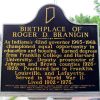 BIRTHPLACE OF ROGER D. BRANIGIN WAR MEMORIAL MARKER